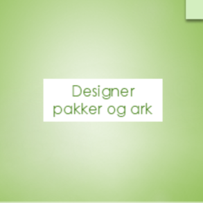 DESIGNER PAKKER OG ARK