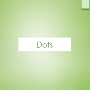 Dots