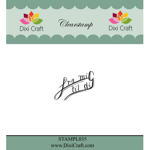 Dixi Craft STAMPL035 - stempel Fra mig Til dig