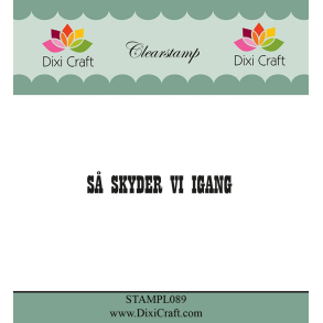 Dixi Craft STAMPL 089 - stempel tekst S skyder vi igang